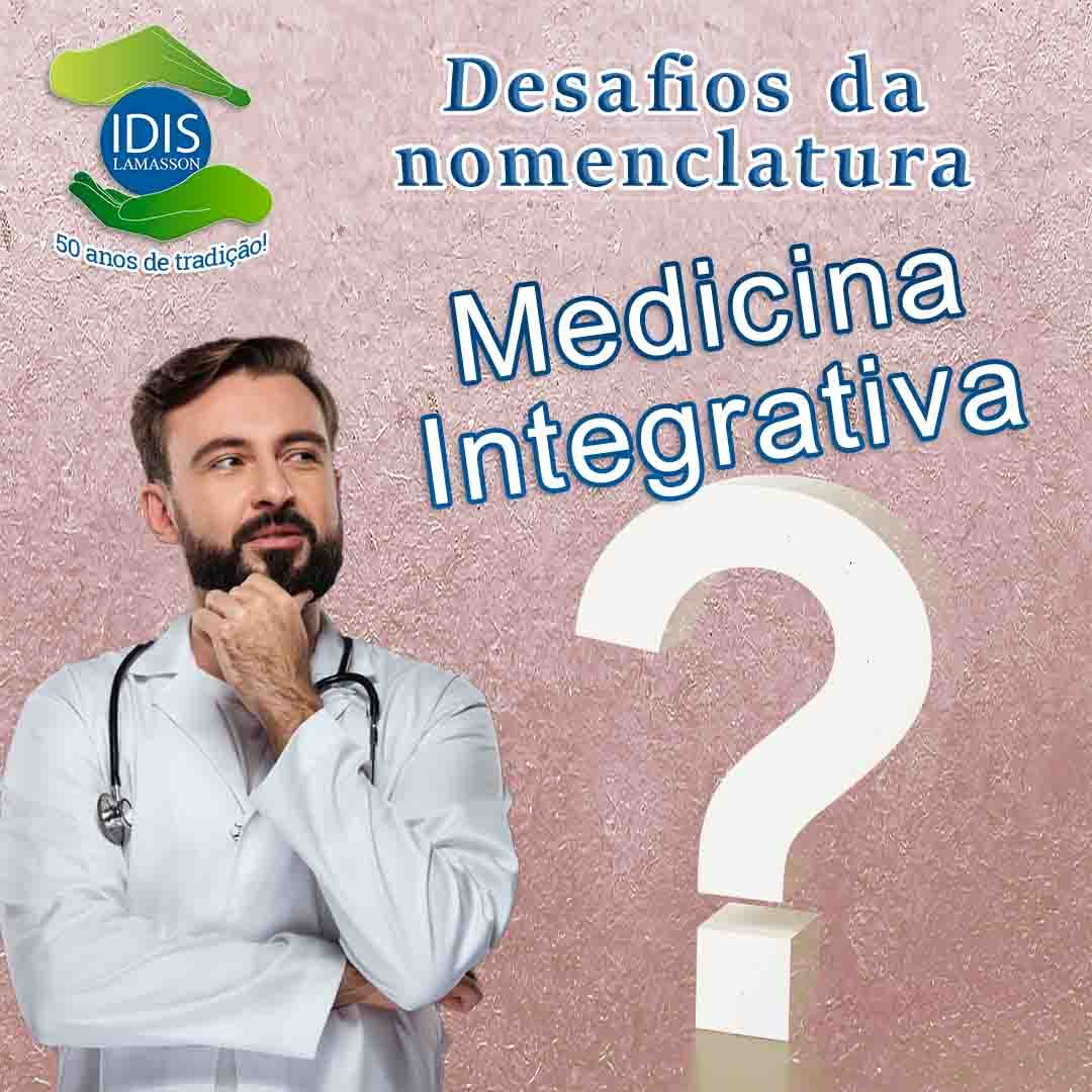 Desafios da Nomenclatura: Medicina Integrativa